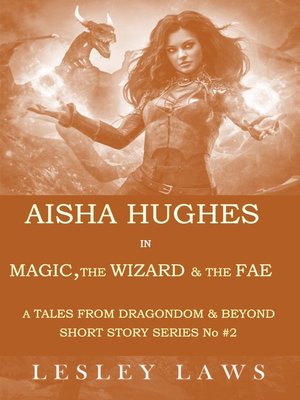 cover image of Aisha Hughes in Magic, the Wizard and the Fae